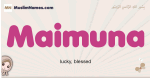 Maimuna muslim girls name and meaning, islamic girls name Maimuna