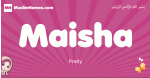 Maisha arabic girls name and meaning, muslim girl name Maisha