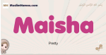 Maisha muslim girls name and meaning, islamic girls name Maisha