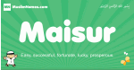 Maisur arabic boys name and meaning, quranic boys name Maisur
