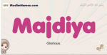 Majdiya muslim girls name and meaning, islamic girls name Majdiya