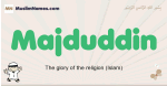 Majduddin muslim boys name and meaning, islamic boys name Majduddin