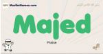 Majed muslim boys name and meaning, islamic boys name Majed