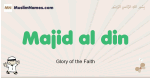 Majid-al-din muslim boys name and meaning, islamic boys name Majid-al-din