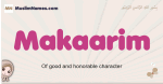 Makaarim muslim girls name and meaning, islamic girls name Makaarim