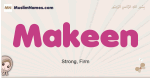 Makeen muslim girls name and meaning, islamic girls name Makeen