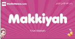 Makkiyah arabic girls name and meaning, muslim girl name Makkiyah