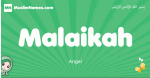 Malaikah arabic girl name and meaning, quranic girls name Malaikah