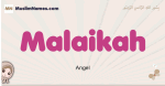 Malaikah muslim girls name and meaning, islamic girls name Malaikah