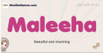 Maleeha muslim girls name and meaning, islamic girls name Maleeha