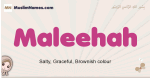 Maleehah muslim girls name and meaning, islamic girls name Maleehah