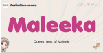 Maleeka muslim girls name and meaning, islamic girls name Maleeka