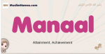 Manaal muslim girls name and meaning, islamic girls name Manaal