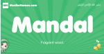 Mandal arabic girl name and meaning, quranic girls name Mandal
