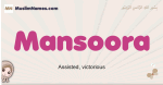 Mansoora muslim girls name and meaning, islamic girls name Mansoora