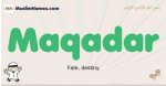 Maqadar muslim boys name and meaning, islamic boys name Maqadar