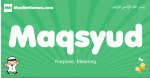 Maqsyud arabic boys name and meaning, quranic boys name Maqsyud