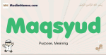Maqsyud muslim boys name and meaning, islamic boys name Maqsyud