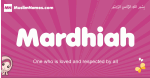 Mardhiah arabic girls name and meaning, muslim girl name Mardhiah