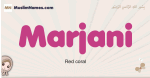 Marjani muslim girls name and meaning, islamic girls name Marjani