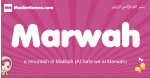 Marwah arabic girls name and meaning, muslim girl name Marwah
