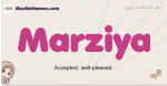Marziya muslim girls name and meaning, islamic girls name Marziya