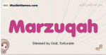 Marzuqah muslim girls name and meaning, islamic girls name Marzuqah
