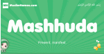 Mashhuda arabic girl name and meaning, quranic girls name Mashhuda