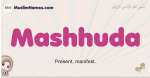 Mashhuda muslim girls name and meaning, islamic girls name Mashhuda
