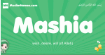 Mashia arabic girl name and meaning, quranic girls name Mashia