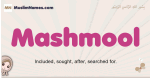 Mashmool muslim girls name and meaning, islamic girls name Mashmool