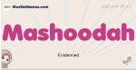 Mashoodah muslim girls name and meaning, islamic girls name Mashoodah