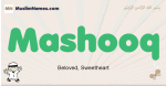 Mashooq muslim boys name and meaning, islamic boys name Mashooq