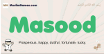 Masood muslim boys name and meaning, islamic boys name Masood