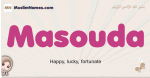 Masouda muslim girls name and meaning, islamic girls name Masouda