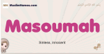 Masoumah muslim girls name and meaning, islamic girls name Masoumah