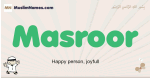 Masroor muslim boys name and meaning, islamic boys name Masroor