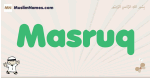 Masruq muslim boys name and meaning, islamic boys name Masruq