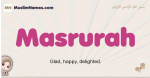 Masrurah muslim girls name and meaning, islamic girls name Masrurah