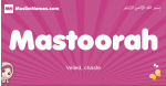 Mastoorah arabic girls name and meaning, muslim girl name Mastoorah