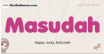 Masudah muslim girls name and meaning, islamic girls name Masudah