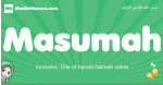 Masumah arabic girl name and meaning, quranic girls name Masumah