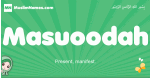 Masuoodah arabic girl name and meaning, quranic girls name Masuoodah