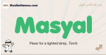 Masyal muslim boys name and meaning, islamic boys name Masyal