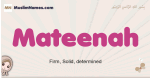 Mateenah muslim girls name and meaning, islamic girls name Mateenah