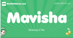 Mavisha arabic girl name and meaning, quranic girls name Mavisha