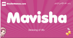 Mavisha arabic girls name and meaning, muslim girl name Mavisha