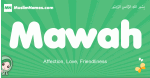Mawah arabic girl name and meaning, quranic girls name Mawah