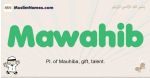 Mawahib muslim boys name and meaning, islamic boys name Mawahib