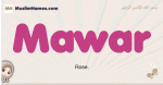 Mawar muslim girls name and meaning, islamic girls name Mawar